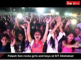 Palash Sen rocks girls and boys at SIT Allahabad