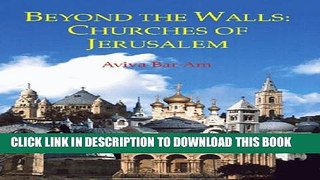 [PDF] Beyond the Walls: Churches of Jerusalem Popular Collection