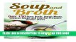 [PDF] Soup and Broth: Over 150 Bone Broth, Amish Meals, Chinese Soups and Low Fat Pressure Cooker