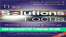 New Book The Solutions Focus: Making Coaching and Change SIMPLE