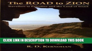[PDF] The Road to Zion: Travellers to Palestine and Israel Full Online