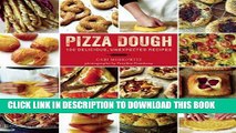 [PDF] Pizza Dough: 100 Delicious, Unexpected Recipes Popular Collection