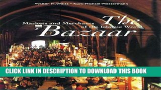 [PDF] The Bazaar: Markets and Merchants of the Islamic World Full Collection
