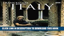 [PDF] Francesco s Italy: A Personal Journey through Italian Culture - Past and Present Full Online