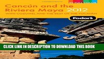 [PDF] Fodor s Cancun and the Riviera Maya 2012: with Cozumel and the Best of the Yucatan