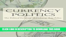 [PDF] Currency Politics: The Political Economy of Exchange Rate Policy Full Collection