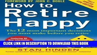 Collection Book How to Retire Happy, Fourth Edition: The 12 Most Important Decisions You Must Make