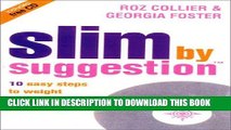 [PDF] Slim by Suggestion: 10 Easy Steps to Weight Loss Without Willpower! Full Online