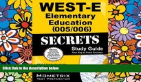 Big Deals  WEST-E Elementary Education (005/006) Secrets Study Guide: WEST-E Test Review for the