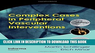 [PDF] Complex Cases in Peripheral Vascular Interventions Full Online