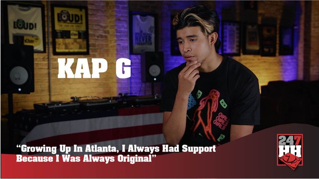 Kap G - Growing Up In Atlanta, I Always Had Support Because I Was Always Original (247HH Exclusive) (247HH Exclusive)