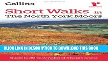 [New] Short Walks in The North York Moors: Guide to 20 Easy Walks of 3 Hours or Less (Collins