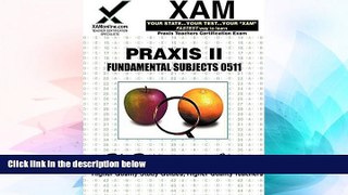 Big Deals  Praxis Fundamental Subjects 0511: Teacher Certification Exam (XAM PRAXIS)  Best Seller