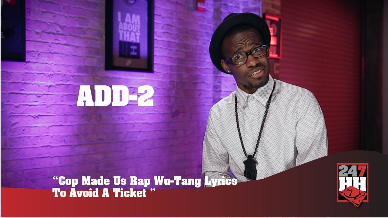 Add-2 - Cop Made Us Rap Wu-Tang Lyrics To Avoid A Ticket (247HH Wild Tour Stories) (247HH Wild Tour Stories)
