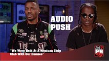 Audio Push - We Were Held At A Mexican Strip Club With Our Homies (247HH Wild Tour Stories) (247HH Wild Tour Stories)