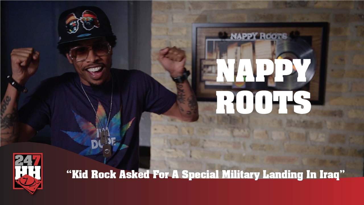 Nappy Roots - Kid Rock Asked For A Special Military Landing In Iraq (247HH Wild Tour Stories) (247HH Wild Tour Stories)