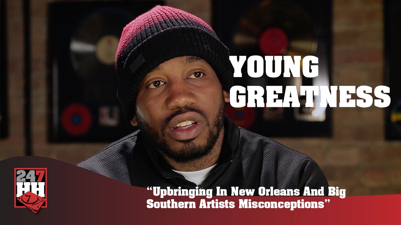 Young Greatness - Upbringing In New Orleans & Big Southern Artists Misconceptions (247HH Exclusive) (247HH Exclusive)