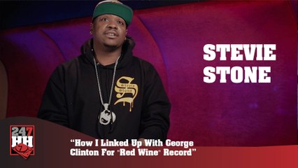 Stevie Stone - How I Linked Up With George Clinton For "Red Wine" Record (247HH Exclusive) (247HH Exclusive)
