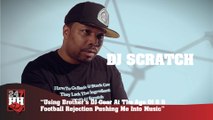 DJ Scratch - Using Brother's DJ Gear At The Age Of 6 & Football Rejection Pushing Me Into Music (247HH Exclusive) (247HH Exclusive)