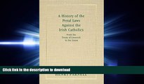 FAVORIT BOOK A History of the Penal Laws Against the Irish Catholics, from the Treaty of Limerick