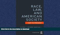 READ PDF Race, Law, and American Society: 1607-Present (Criminology and Justice Studies) READ NOW