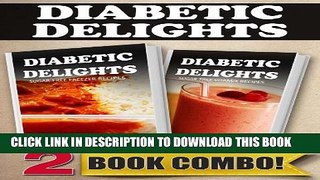 [PDF] Sugar-Free Freezer Recipes and Sugar-Free Vitamix Recipes: 2 Book Combo (Diabetic Delights)