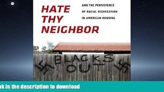 EBOOK ONLINE Hate Thy Neighbor: Move-In Violence and the Persistence of Racial Segregation in