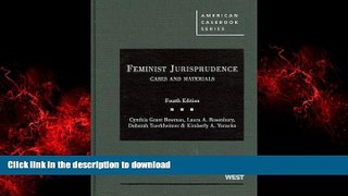 READ THE NEW BOOK Feminist Jurisprudence: Cases and Materials, 4th Edition (American Casebook