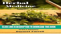 [PDF] Herbal Medicine: A BEGINNERS GUIDE TO HERBAL REMEDIES FOR HEALTH AND WELLBEING (ALTERNATIVE