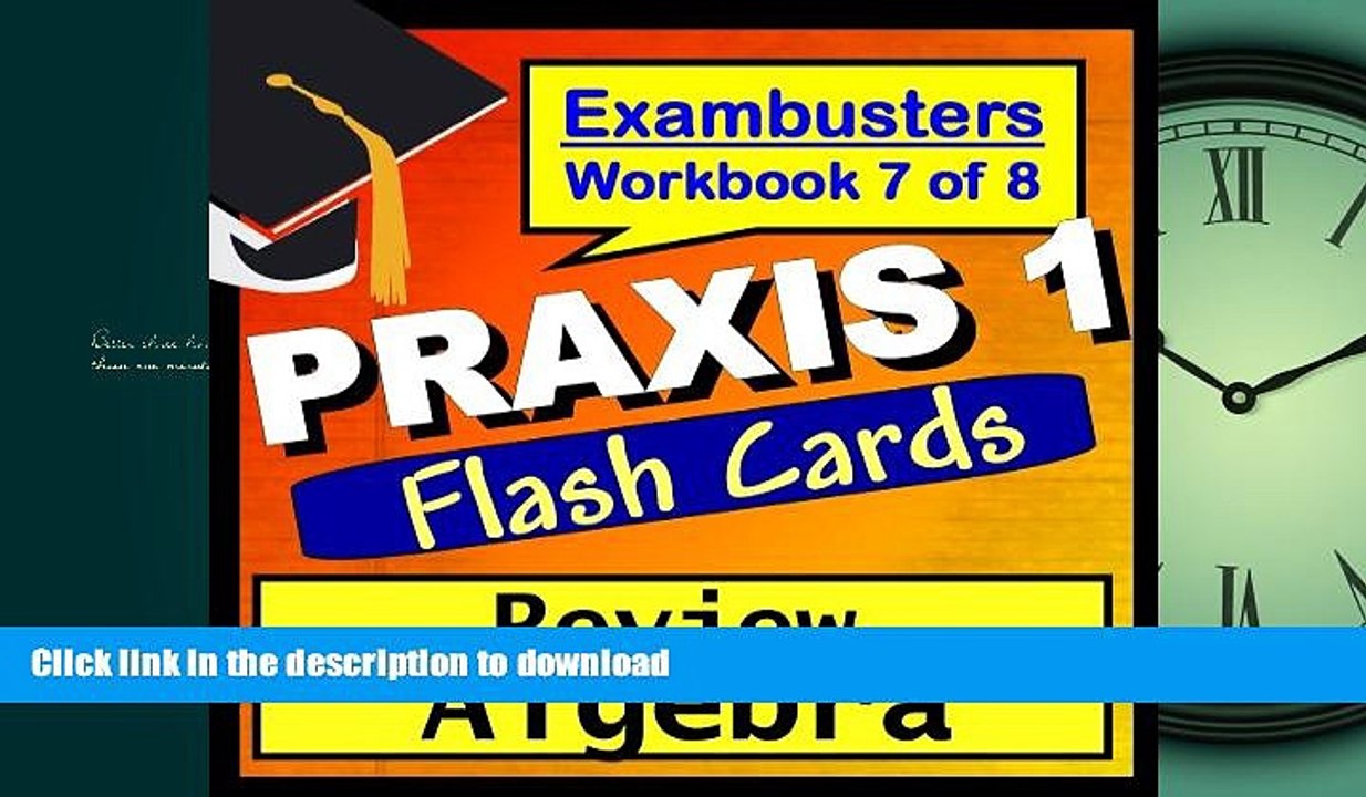 READ BOOK  PRAXIS 1 Test Prep Algebra Review Flashcards--PRAXIS Study Guide Book 7 (Exambusters