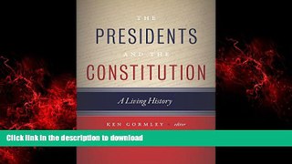 READ THE NEW BOOK The Presidents and the Constitution: A Living History READ PDF BOOKS ONLINE