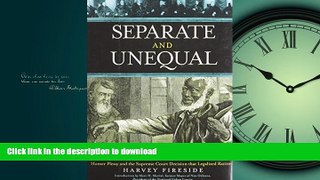 READ THE NEW BOOK Separate and Unequal: Homer Plessy and the Supreme Court Decision that Legalized