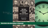 READ ONLINE Who Freed the Slaves?: The Fight over the Thirteenth Amendment READ PDF FILE ONLINE