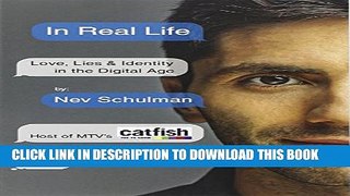 [PDF] In Real Life: Love, Lies   Identity in the Digital Age Full Online