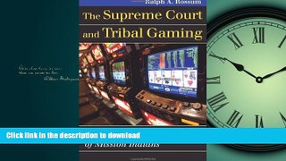 READ THE NEW BOOK The Supreme Court and Tribal Gaming: California v. Cabazon Band of Mission