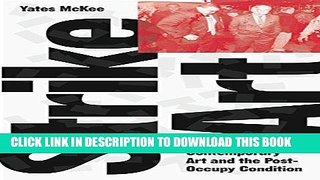 [PDF] Strike Art: Contemporary Art and the Post-Occupy Condition Popular Online