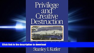 READ THE NEW BOOK Privilege and Creative Destruction: The Charles River Bridge Case READ EBOOK