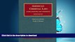 READ THE NEW BOOK American Criminal Law: Cases, Statutes and Comments (University Casebook Series)