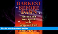 READ ONLINE Darkest Before Dawn: Sedition and Free Speech in the American West READ NOW PDF ONLINE