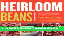 [PDF] Heirloom Beans: Great Recipes for Dips and Spreads, Soups and Stews, Salads and Salsas, and