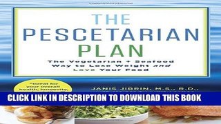 [PDF] The Pescetarian Plan: The Vegetarian + Seafood Way to Lose Weight and Love Your Food Popular