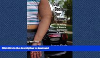 FAVORIT BOOK Our Bodies, Our Crimes: The Policing of Women s Reproduction in America (Alternative