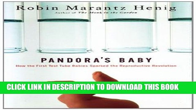 [PDF] Pandora s Baby: How the First Test Tube Babies Sparked the Reproductive Revolution Full Online