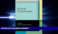 DOWNLOAD Female Circumcision: Multicultural Perspectives (Pennsylvania Studies in Human Rights)