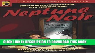 [PDF] Neptune Noir: Unauthorized Investigations into Veronica Mars (Smart Pop series) Full Online