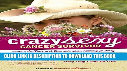 [PDF] Crazy Sexy Cancer Survivor: More Rebellion And Fire For Your Healing Journey Full Collection