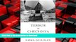 READ THE NEW BOOK Terror in Chechnya: Russia and the Tragedy of Civilians in War (Human Rights and