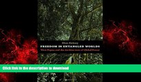 FAVORIT BOOK Freedom in Entangled Worlds: West Papua and the Architecture of Global Power FREE