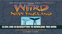 [PDF] Weird New England: Your Travel Guide to New England s Local Legends and Best Kept Secrets