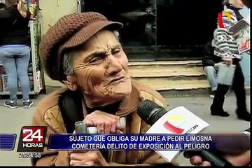 Sujeto que obliga a su madre a pedir limosna podría ser denunciado por exposición al peligro